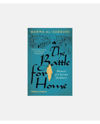 The Battle for Home - The Memoir of a Syrian Architect
